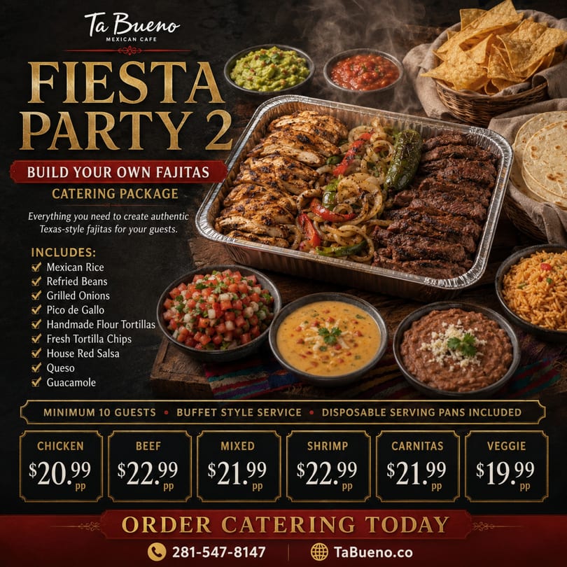Ta Bueno Mexican Cafe's "Fiesta Party 2" fajita catering package with various meats, sides, and dips.